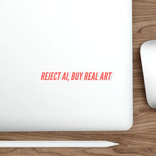 Load image into Gallery viewer, Die-Cut Sticker — "Reject AI, Buy Real Art" Bold Statement Sticker for Artists & Creators